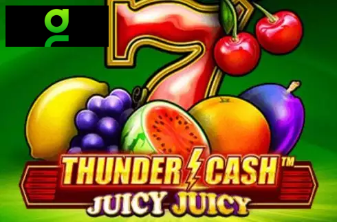 Thunder Cash Juicy Juicy